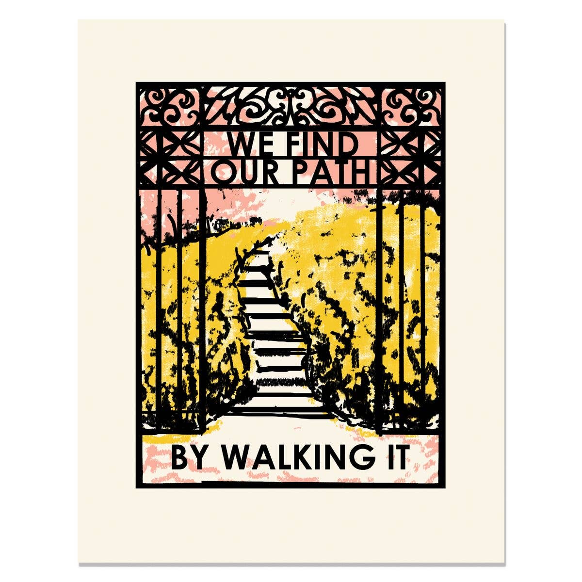We Find Our Path Art Print